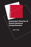 Automaton Theories Of Human Sentence Comprehension Hale John T