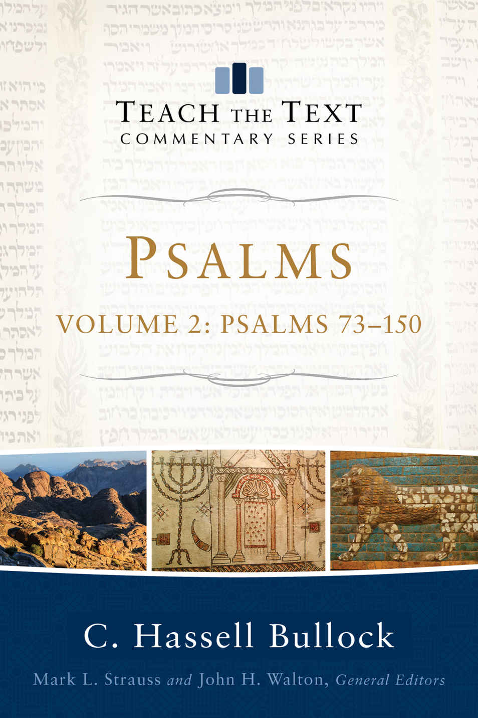 Psalms 73150 Teach The Text Commentary Psalms Vol 2 C Hassell Bullock