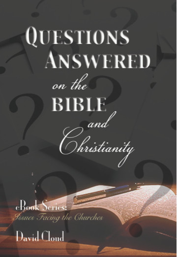 Questions Answered On The Bible Christianity David Cloud Cloud