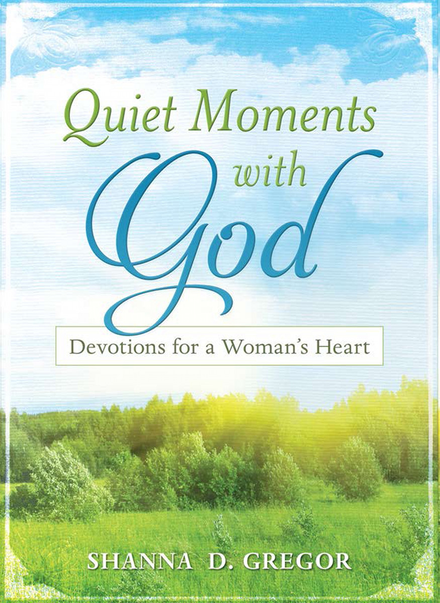 Quiet Moments With God Gregor Shanna D Gregor Shanna D