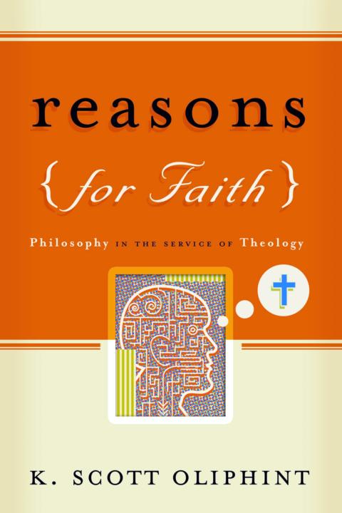 Reasons For Faith Philosophy In The Service Of Theology K Scott Oliphint Oliphint