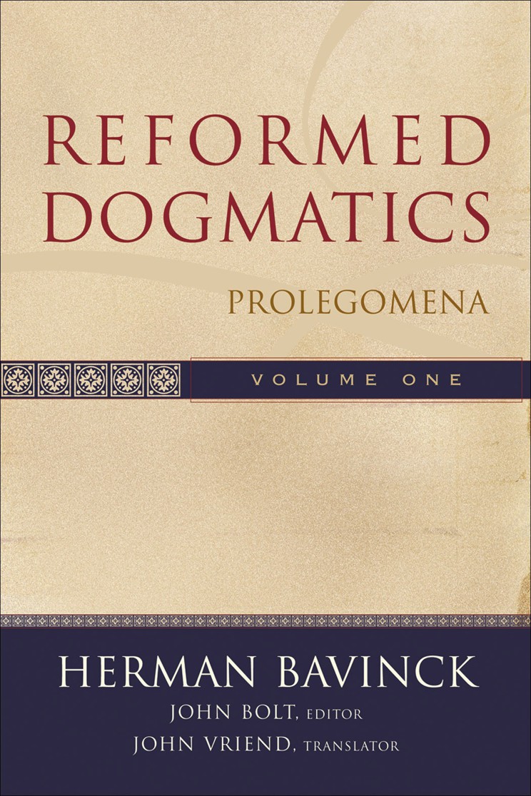 Reformed Dogmatics Volume 1 Prolegomena Herman Bavinck
