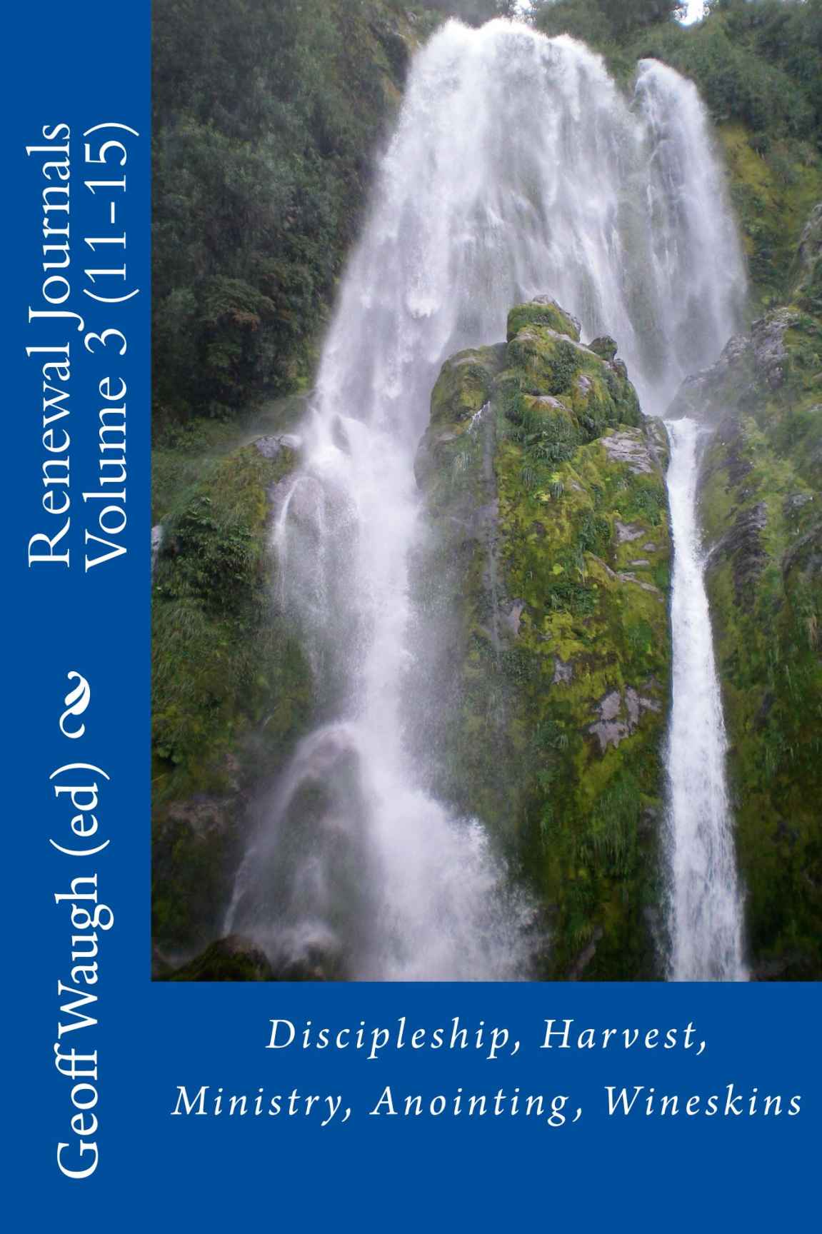 Renewal Journals 1115 Geoff Waugh C Peter Wagner Walter Hollenweger Richard Riss Mike Bickle Carl Lawrence Benny Hinn Rodney Howardbrown Tommy Tenny Lawrence Khong Waugh