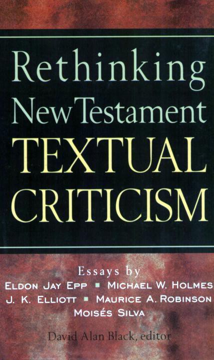 Rethinking New Testament Textual Criticism David Alan Black Black