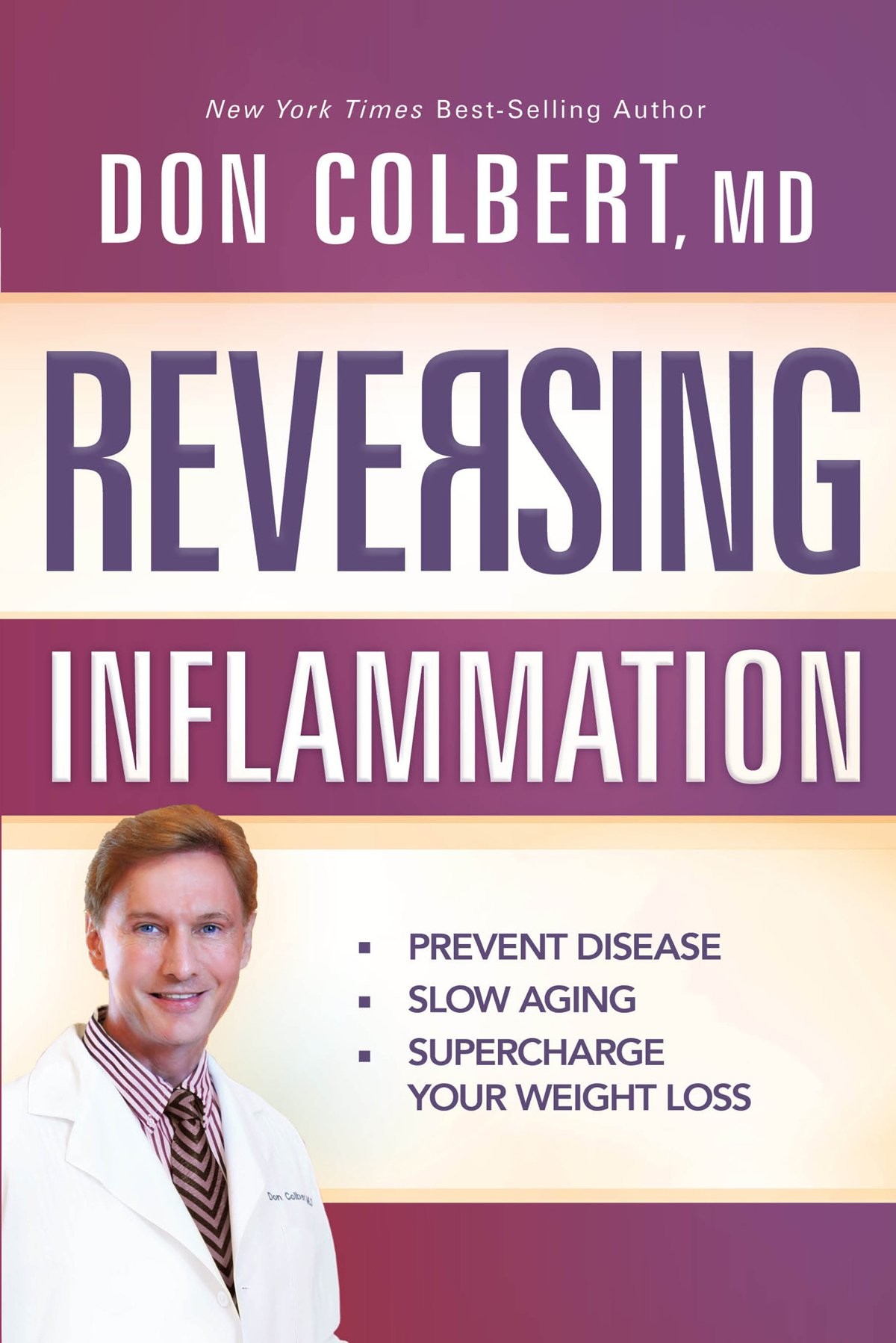 Reversing Inflammation Prevent Disease Slow Aging And Supercharge Your Weight Loss Don Colbert Colbert