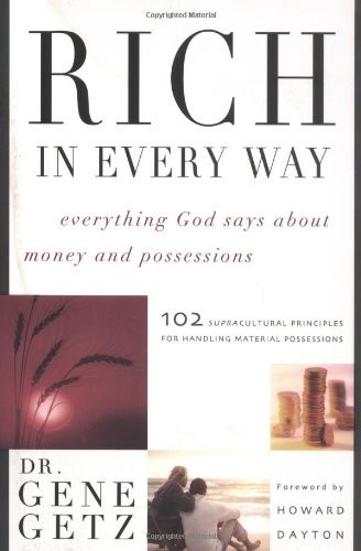 Rich In Every Way Everything God Says About Money And Posessions Gene A Getz Getz
