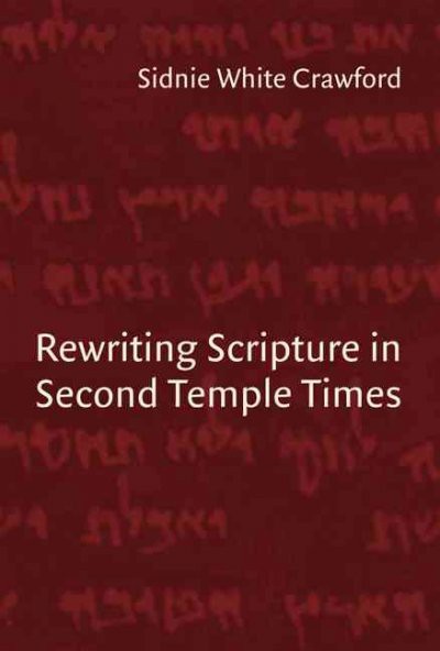 Rewriting Scripture In Second Temple Times Sidnie White Crawford Crawford