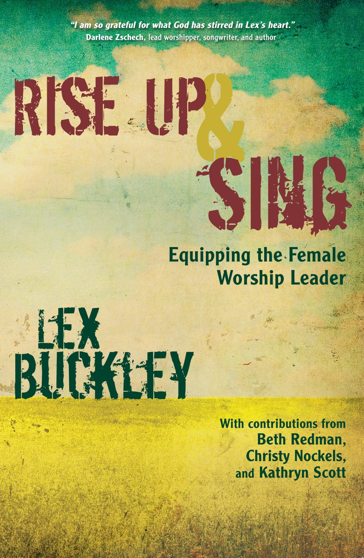 Rise Up And Sing Equipping The Female Worship Leader Lex Buckley Buckley