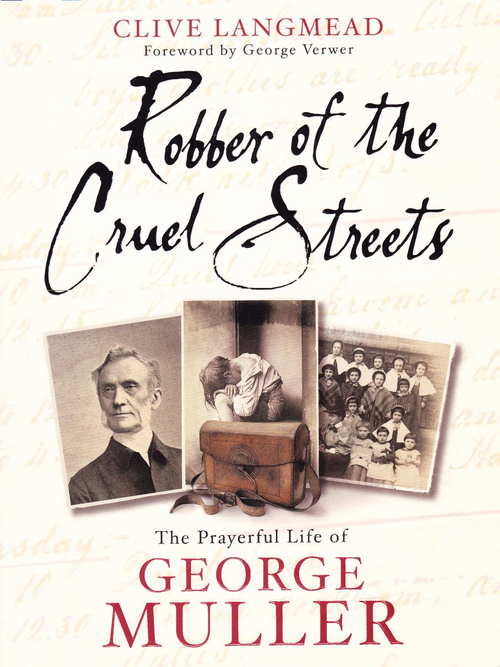 Robber Of The Cruel Streets The Prayerful Life Of George Muller Clive Langmead Langmead