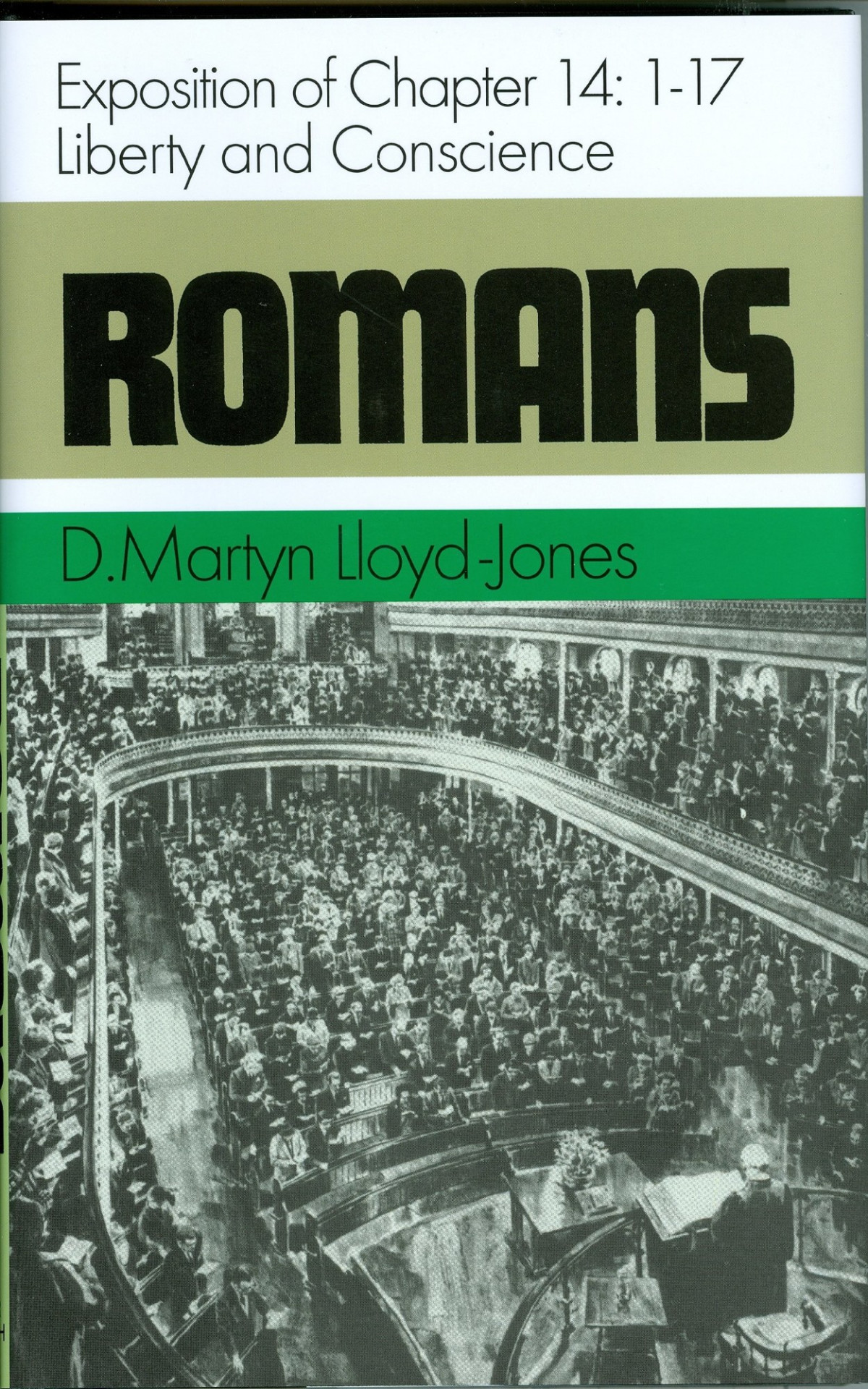 Romans Exposition Of Chapter 14117 Liberty And Conscience D Martyn Lloydjones Lloydjones