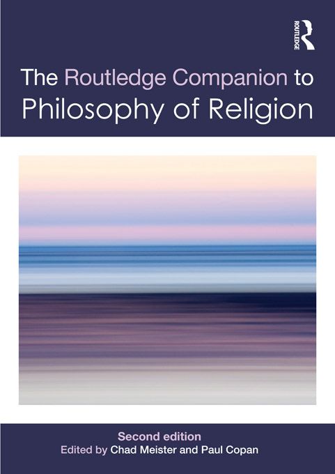 Routledge Companion To Philosophy Of Religion Chad Meister Paul Copan Meister