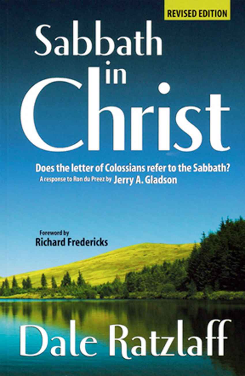 Sabbath In Christ Dale Ratzlaff Richard Fredericks Don Muth Richard Tinker Ratzlaff