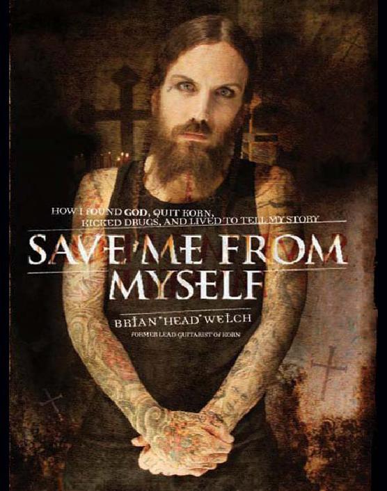 Save Me From Myself Brian Welch Welch Brian