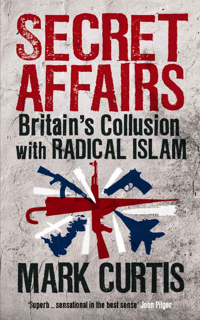 Secret Affairs Britains Collusion With Radical Islam Curtis