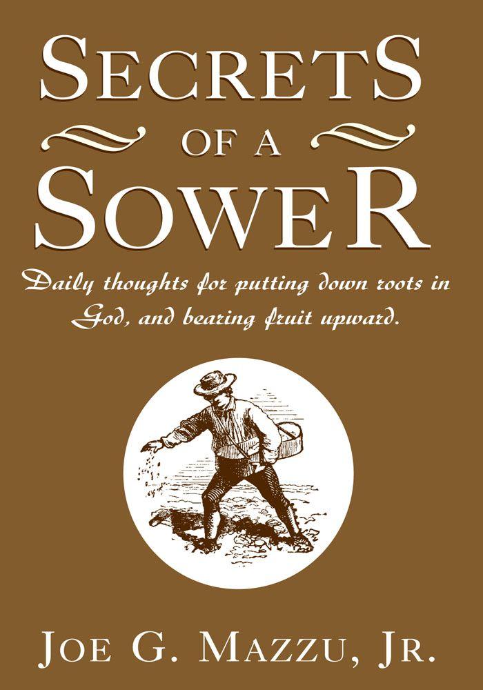 Secrets Of A Sower Joe G Mazzu Mazzu Joe G