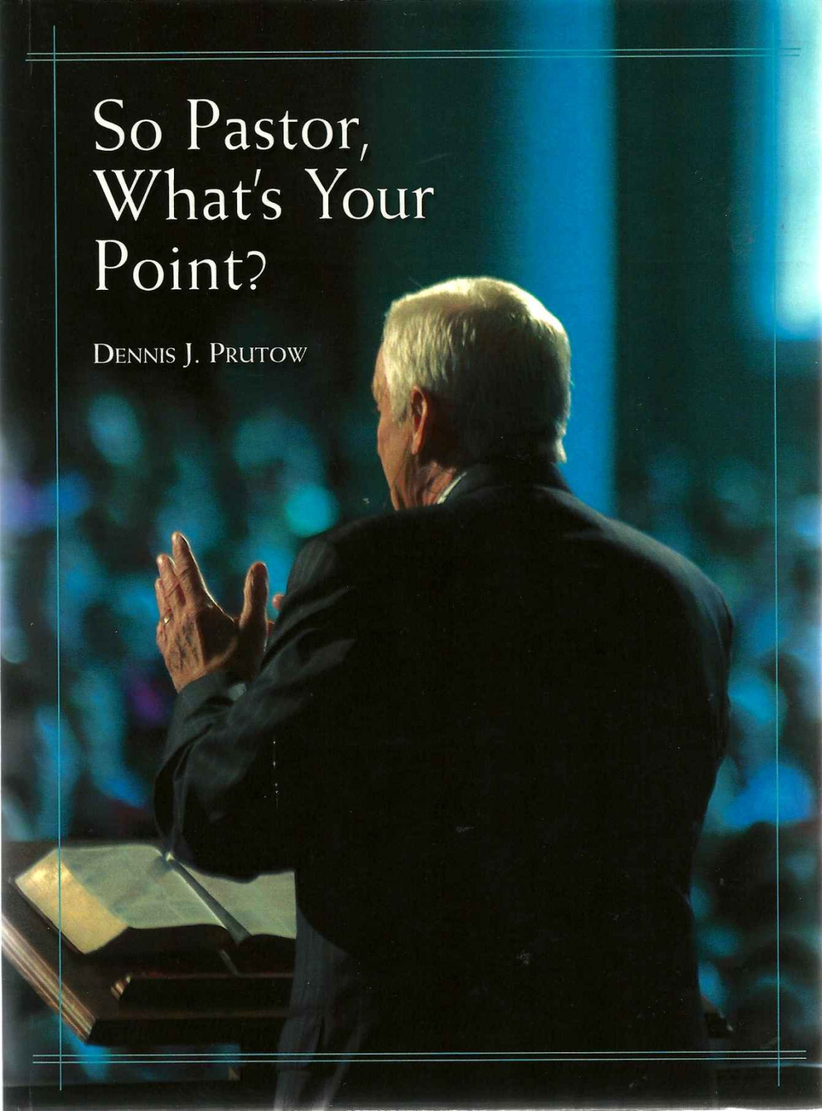 So Pastor Whats Your Point Prutow Dennis Prutow Dennis