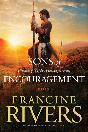 Sons Of Encouragement Omnibus Francine Rivers Rivers Francine