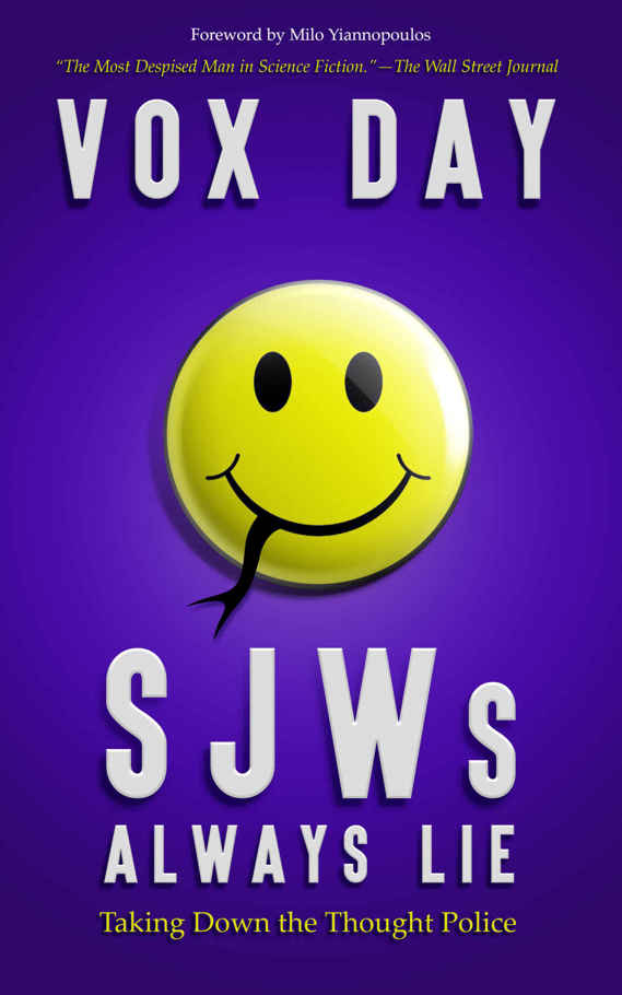 Sjws Always Lie Taking Down The Thought Police Vox Day Day