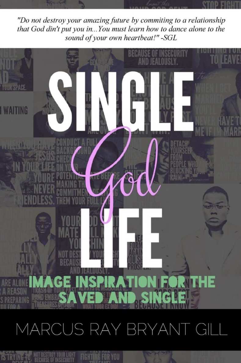 Single God Life Image Inspiration For The Saved And Single Marcus Ray Bryant Gill Gill