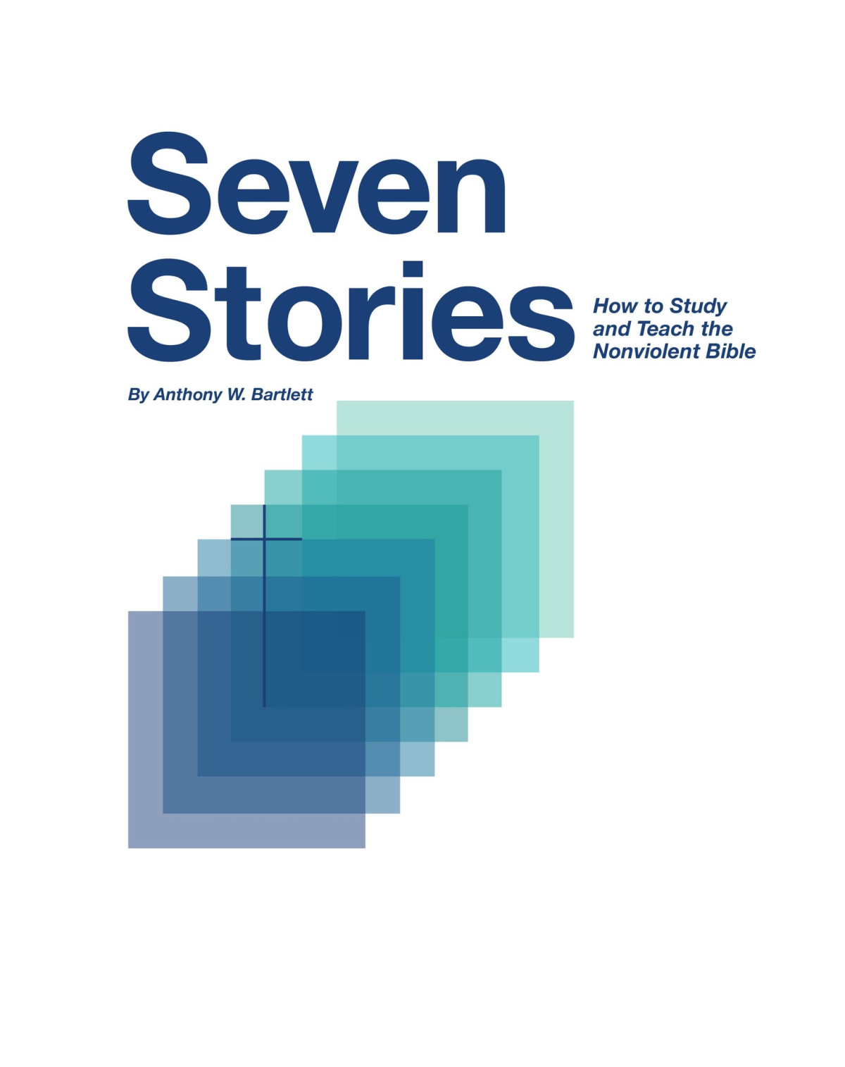 Seven Stories How To Study And Teach The Nonviolent Bible Bartlett