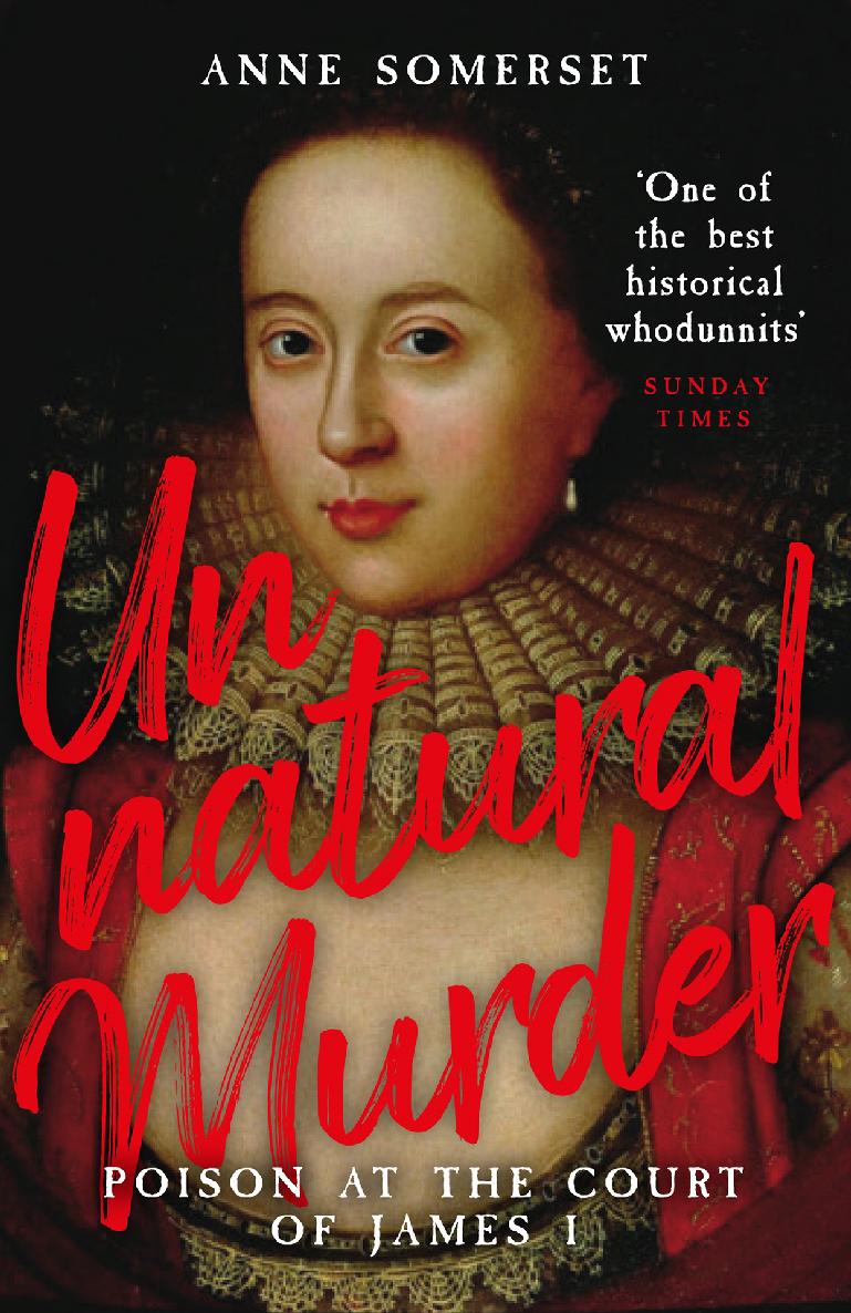 Unnatural Murder Poison In The Court Of James I The Overbury Murder Anne Somerset