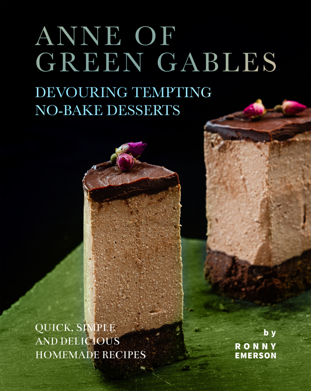Anne Of Green Gables Devouring Tempting Nobake Desserts 1st Edition Ronny Emerson