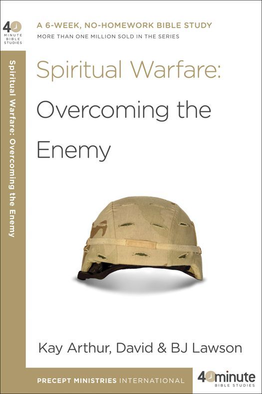 Spiritual Warfare A Sixweek Nohomework Bible Studymore Than 900000 Sold In The Series Kay Arthur Bj Lawson David Lawson Arthur