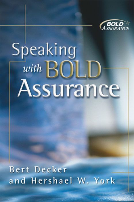 Speaking With Bold Assurance Bert Decker Hershael W York Decker