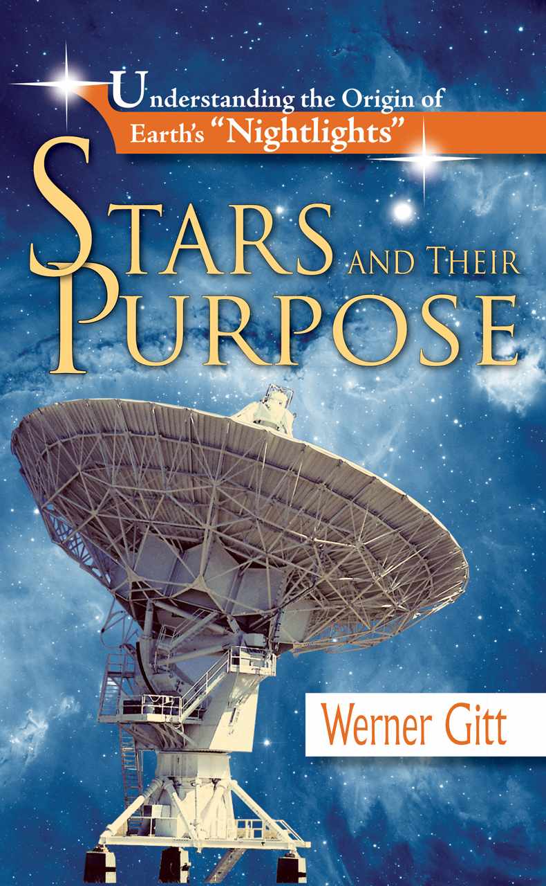 Stars And Their Purpose Understanding The Origin Of Earths Nightlights Werner Gitt Gitt