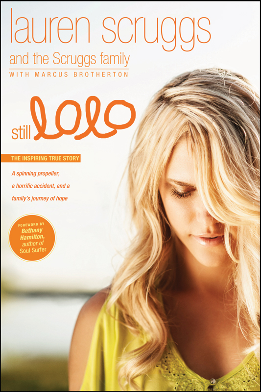 Still Lolo A Spinning Propeller A Horrific Accident And A Familys Journey Of Hope Lauren Scruggs Scruggs