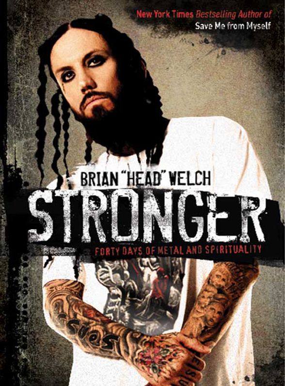 Stronger Forty Days Of Rock Jesus And Salvation Brian Welch Welch