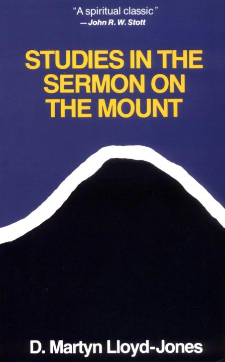 Studies In The Sermon On The Mount Two Volume Set D Martyn Lloydjones Lloydjones