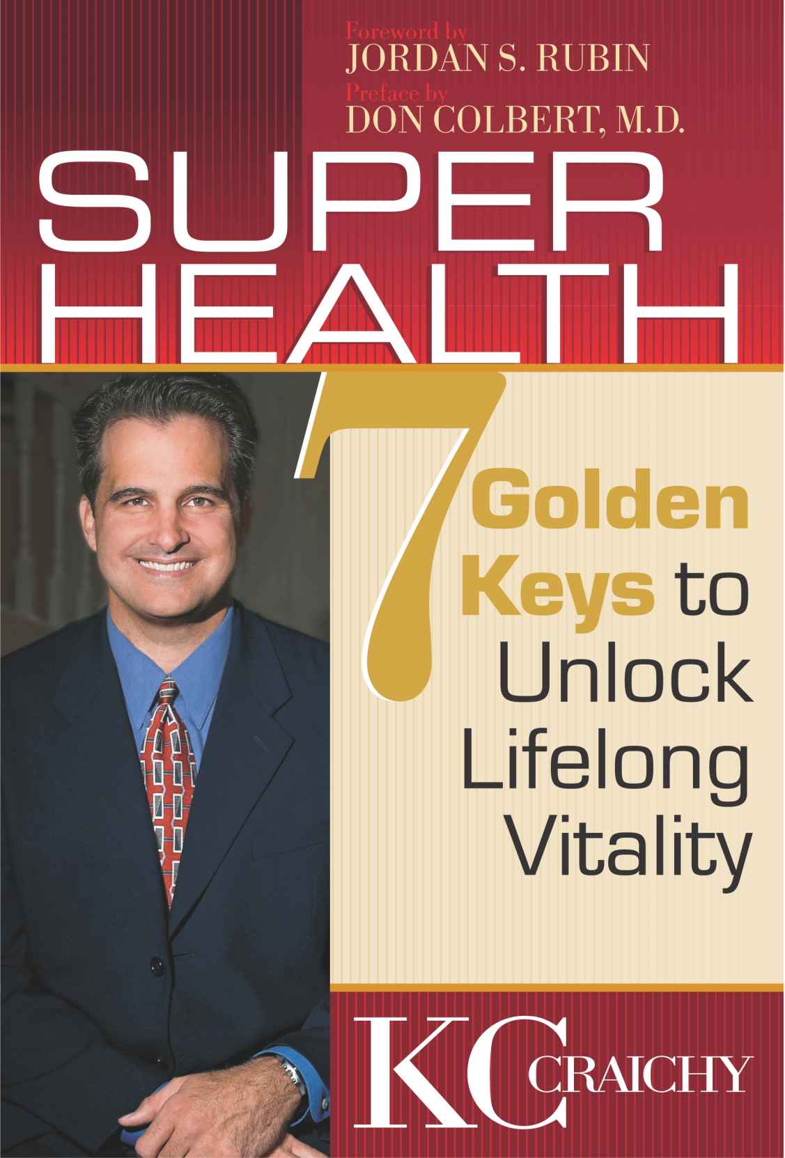 Super Health 7 Golden Keys To Unlock Lifelong Vitality K C Craichy Craichy