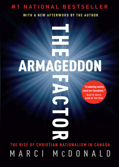 The Armageddon Factor The Rise Of Christian Nationalism In Canada Marci Mcdonald Mcdonald