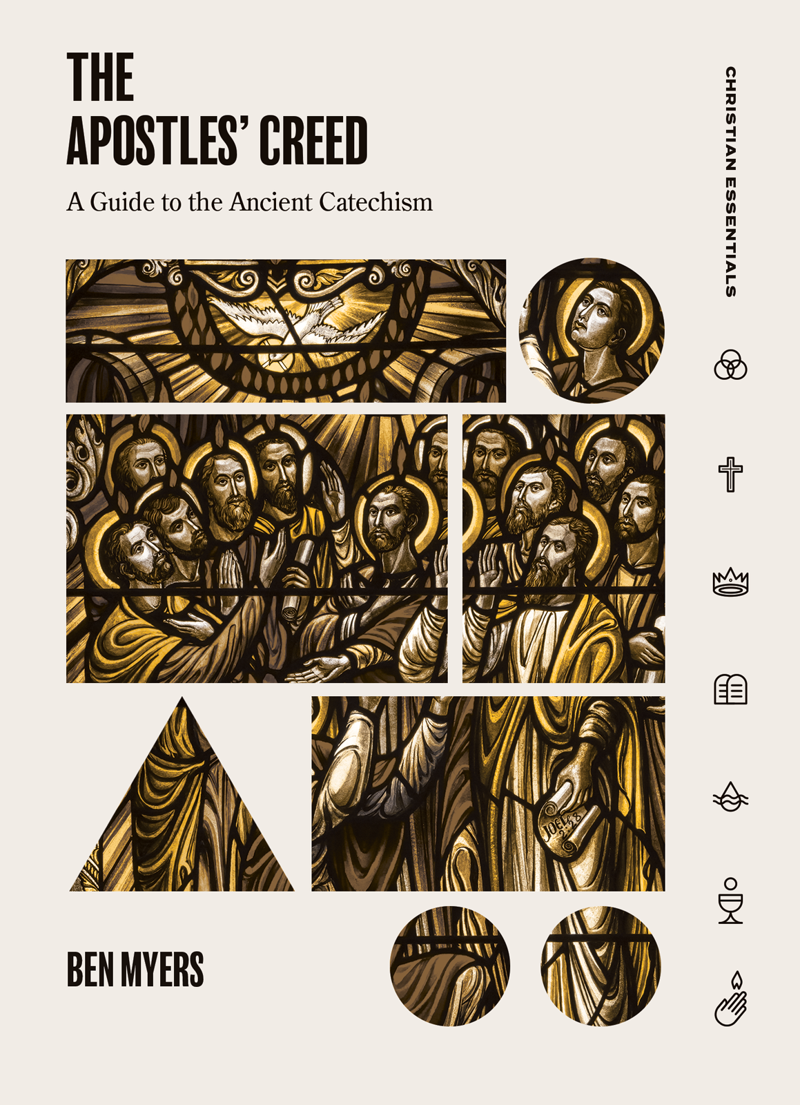 The Apostles Creed A Guide To The Ancient Catechism Myers