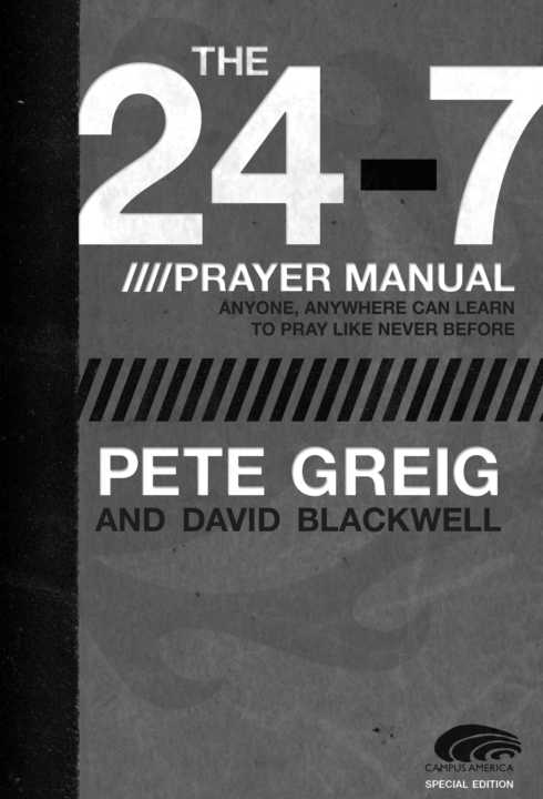 The 247 Prayer Manual Anyone Anywhere Can Learn To Pray Like Never Before Pete Greigdavid Blackwell