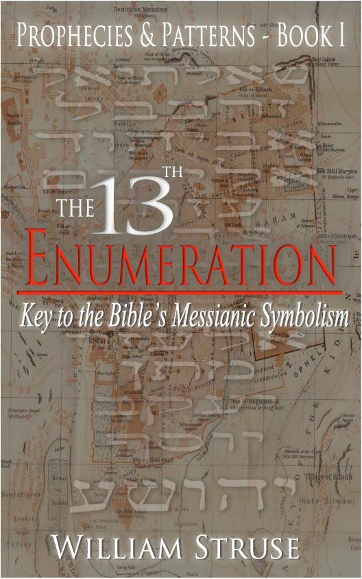 The 13th Enumeration Key To The Bibles Messsianic Symbolism William Struse Rachel Starr Thomson Struse