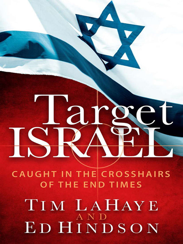 Target Israel Caught In The Crosshairs Of The End Times Tim Lahaye Ed Hindson Lahaye