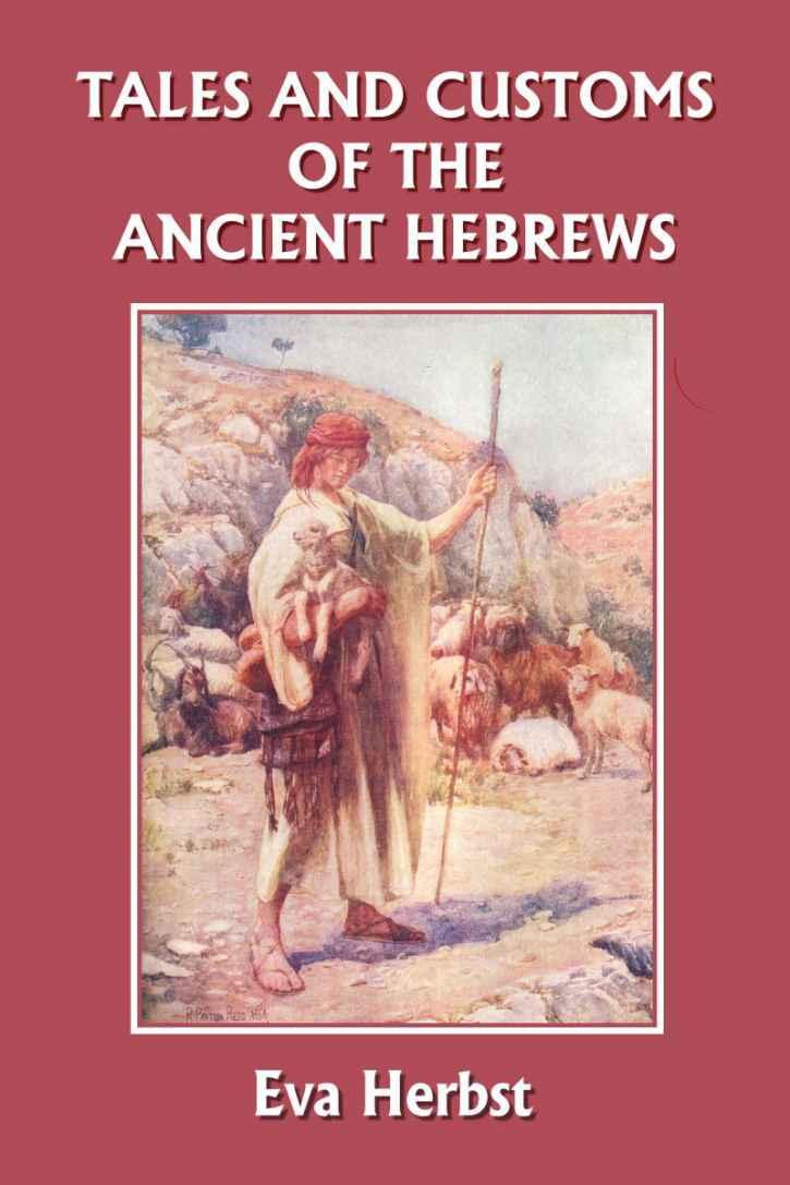 Tales And Customs Of The Ancient Hebrews Eva Herbst Milton Herbst Herbst