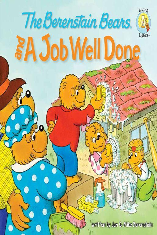The Berenstain Bears And A Job Well Done Jan Berenstain Mike Berenstain Berenstain