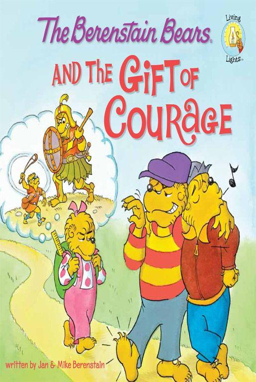 The Berenstain Bears And The Gift Of Courage Jan Berenstain Mike Berenstain Berenstain