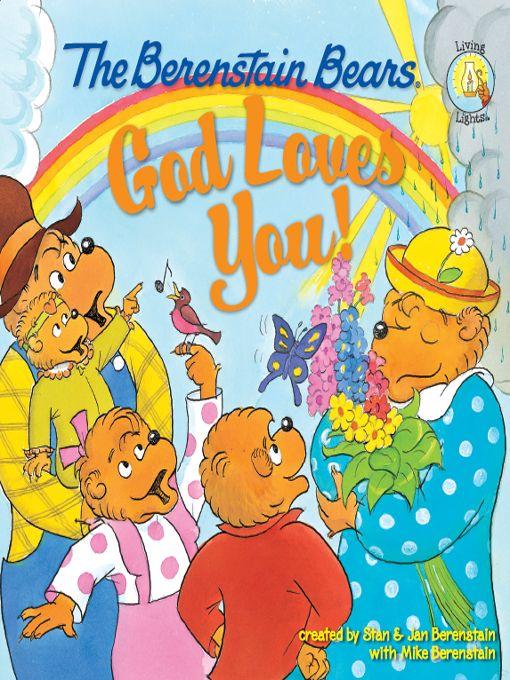 The Berenstain Bears God Loves You Berenstain Bearsliving Lights Mike Berenstain Stan Berenstain Jan Berenstain Berenstain