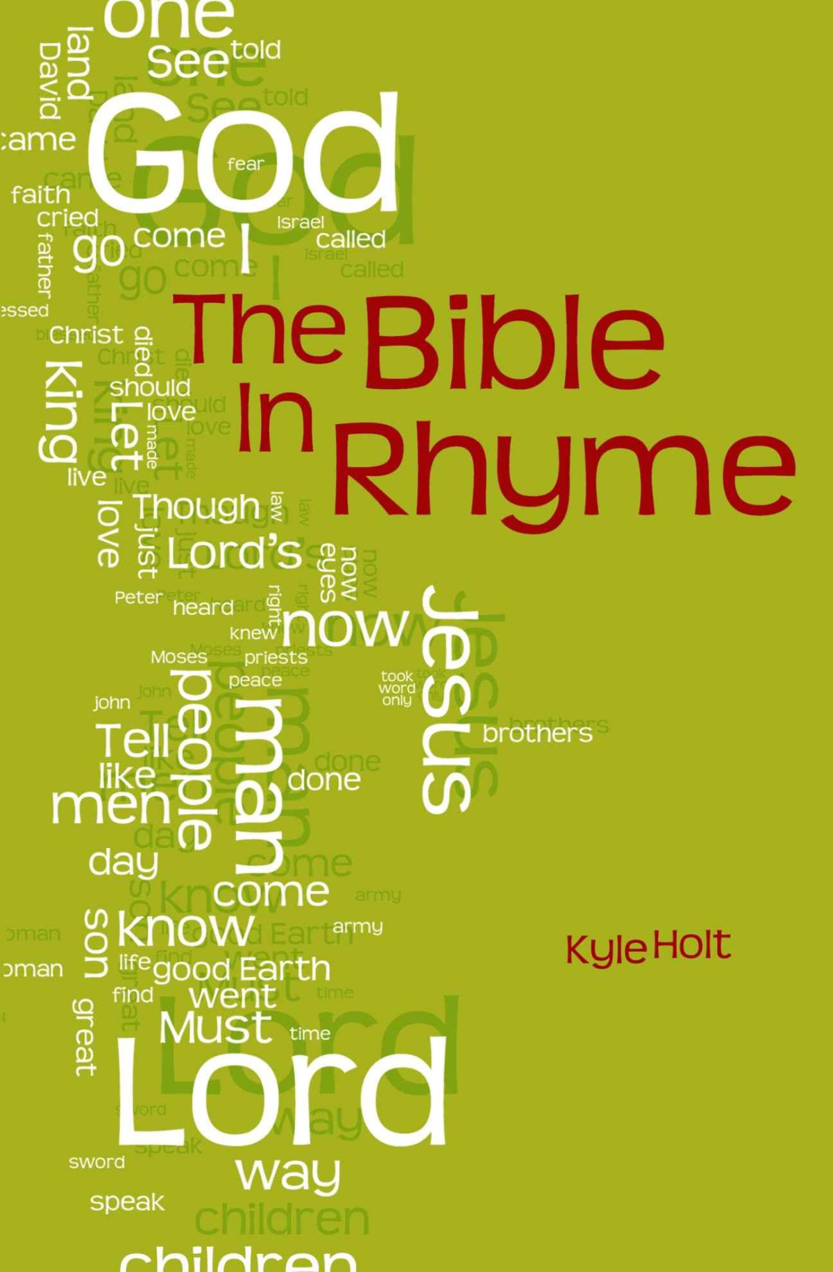 The Bible In Rhyme Kyle Holt Holt Kyle