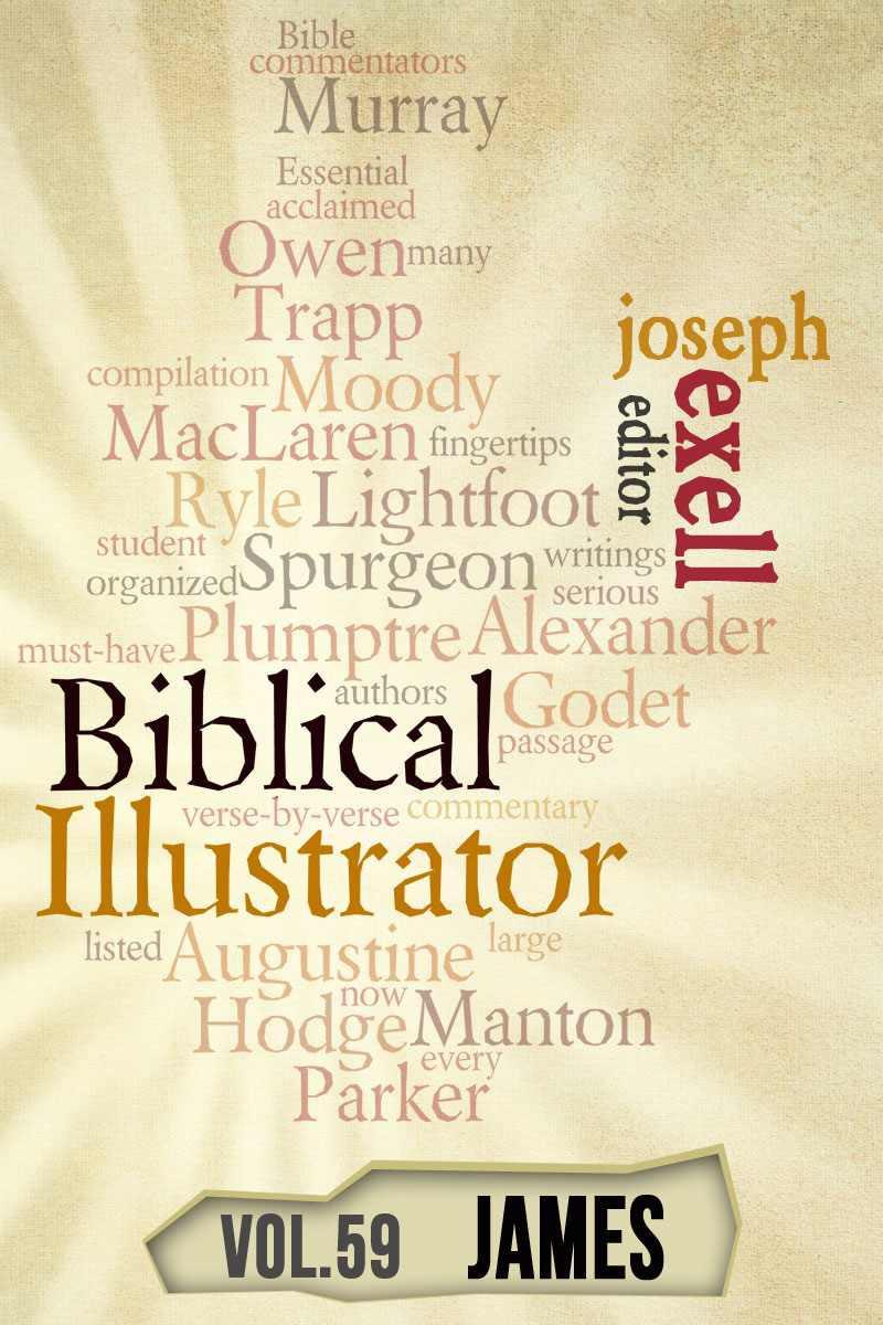 The Biblical Illustrator Vol 59 Pastoral Commentary On James Joseph Exell Exell