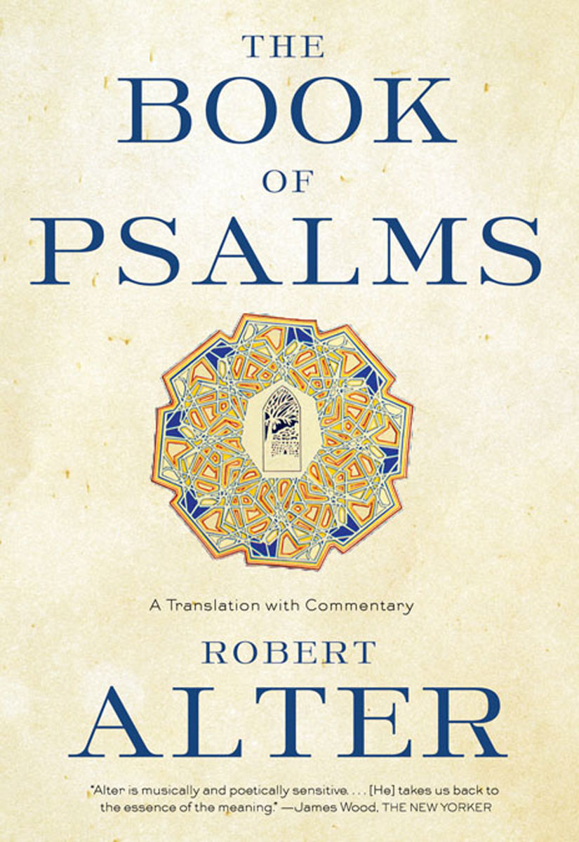 The Book Of Psalms A Translation With Commentary Robert Alter Alter