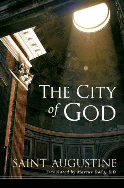 The City Of God St Augustine Of Hippo Marcus Dods Hippo St Augustine Of Dods