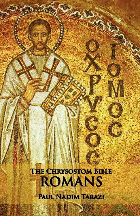 The Chrysostom Bible Romans A Commentary Paul Nadim Tarazi Tarazi