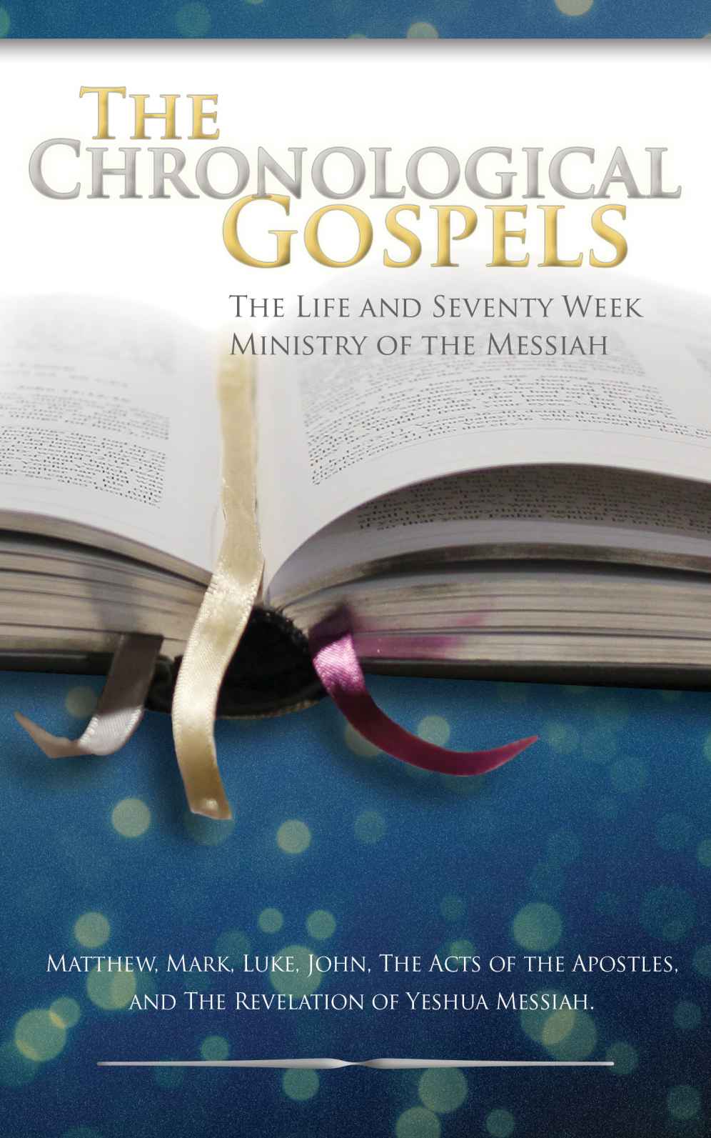 The Chronological Gospels The Life And Seventy Week Ministry Of The Messiah Michael Rood Rood