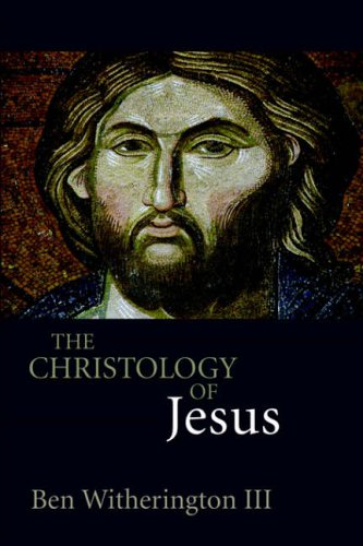 The Christology Of Jesus Ben Witherington Witherington Ben