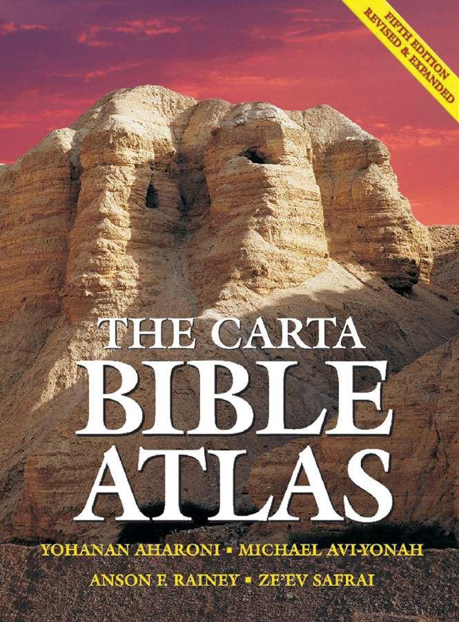 The Carta Bible Atlas 5th Revised And Updated Edition Yohanan Aharoni Michael Aviyonah Zeev Safrai Anson F Rainey R Steven Notley Aharoni